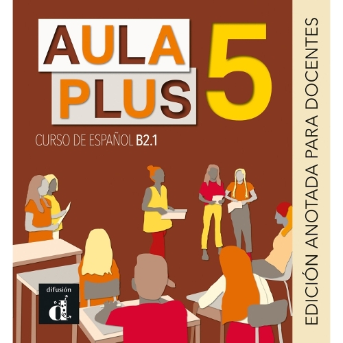 Aula Plus 5 - B2.1 Edición anotada para docentes