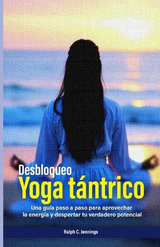 Desbloqueando el yoga tántrico