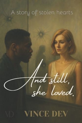 And still, she loved.: A story of stolen hearts