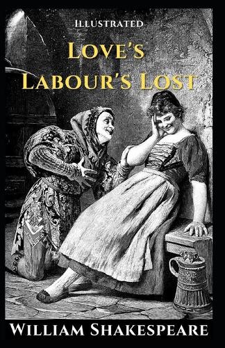 Love's Labour's Lost: Illustrated