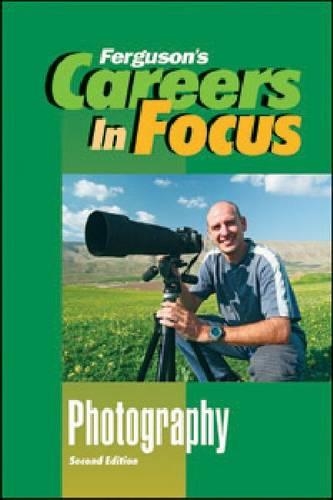 Photography: (Ferguson's Careers in Focus)