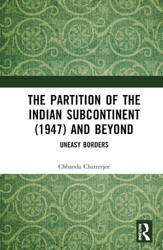 The Partition of the Indian Subcontinent (1947) and Beyond
