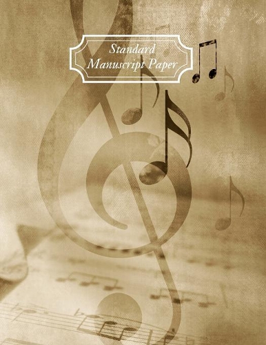 Standard Manuscript Paper: Blank Sheet Music, For Musicians, Students, Songwriting, Music Journal, Composition Books, Music Notebook (100 pages, A4, 12 staves per page)