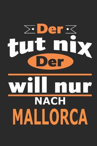 Der tut nix Der will nur nach Mallorca
