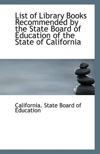 List of Library Books Recommended by the State Board of Education of the State of California: (English)