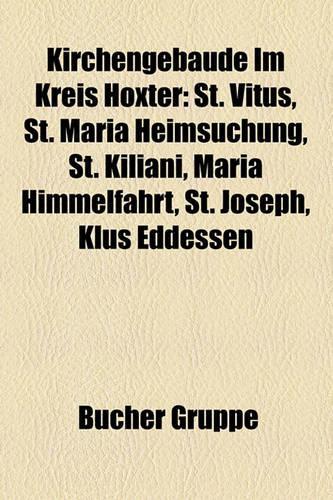 Kirchengebaude Im Kreis Hoxter: St. Vitus, St. Maria Heimsuchung, St. Kiliani, Maria Himmelfahrt, St. Joseph, Klus Eddessen(German)