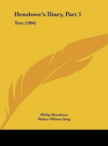 Henslowe's Diary, Part 1: Text (1904)(English)