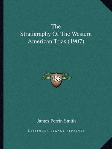 The Stratigraphy Of The Western American Trias (1907)