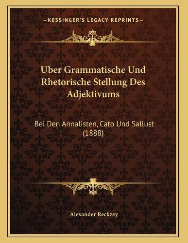 Uber Grammatische Und Rhetorische Stellung Des Adjektivums