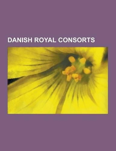 Danish Royal Consorts: Emma of Normandy, Ingrid of Sweden, List of Danish Consorts, Louise of Hesse-Kassel, Caroline Matilda of Great Britain(English)