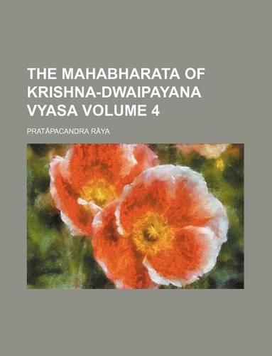 The Mahabharata of Krishna-Dwaipayana Vyasa Volume 4