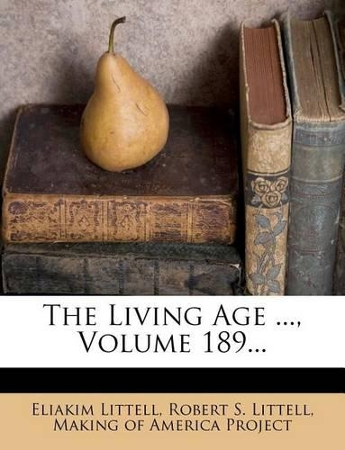 The Living Age ..., Volume 189...