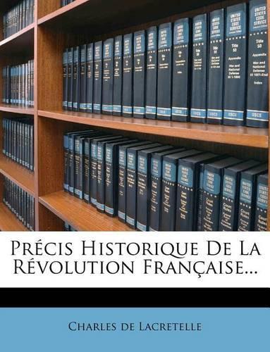 Précis Historique De La Révolution Française...: (French)