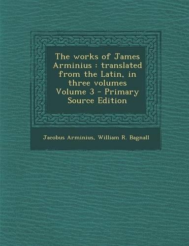 The Works of James Arminius