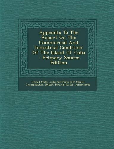 Appendix to the Report on the Commercial and Industrial Condition of the Island of Cuba