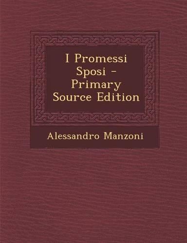 I Promessi Sposi - Primary Source Edition