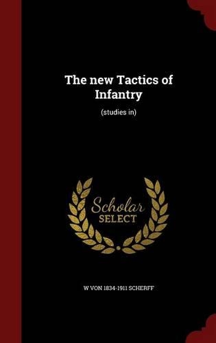 The New Tactics of Infantry: (studies In)