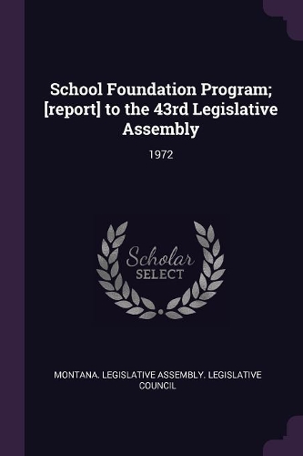 School Foundation Program; [report] to the 43rd Legislative Assembly
