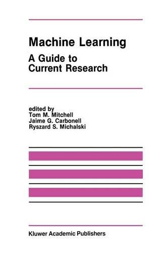 Machine Learning: A Guide to Current Research(12 The Springer International Series in Engineering and Computer Science)