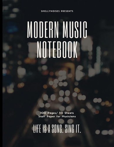Modern Music Notebook: Staff and Manuscript Paper for Music, Notes and Lyrics 8.5" x 11" (21.59 x 27.94 cm)