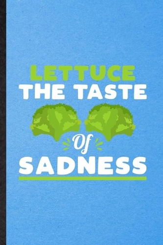 Lettuce the Taste of Sadness