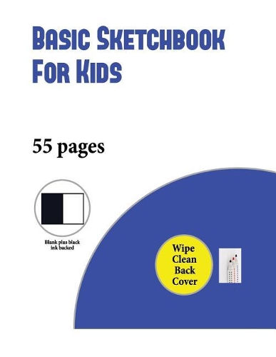 Basic Sketchbook for Kids (Black Ink Backed): An Extra-Large (8.5 by 11.0 Inch) Blank Sketchbook with 55 Pages for Drawing, Sketching, and Doodling
