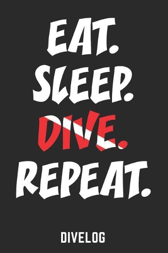 Eat Sleep Dive Repeat Divelog