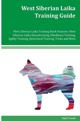 West Siberian Laika Training Guide West Siberian Laika Training Book Features