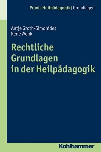 Rechtliche Grundlagen in Der Heilpadagogik: Eine Einfuhrung Mit Fallbeispielen