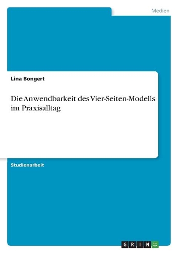 Die Anwendbarkeit des Vier-Seiten-Modells im Praxisalltag