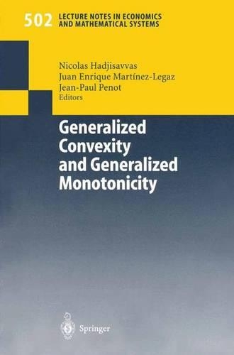 Generalized Convexity and Generalized Monotonicity: Proceedings of the 6th International Symposium on Generalized Convexity/Monotonicity, Samos, September 1999(Lecture Notes in Economic and Mathematical Systems)