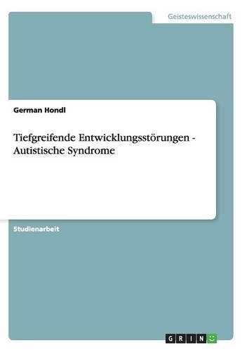 Tiefgreifende Entwicklungsstörungen - Autistische Syndrome
