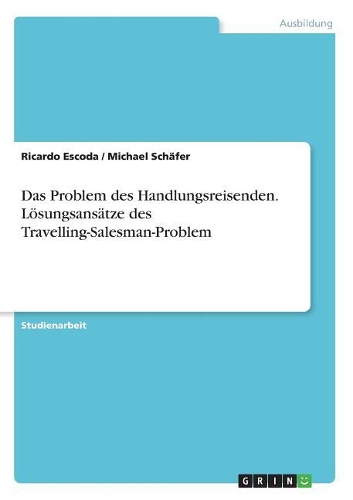 Problem des Handlungsreisenden. Lösungsansätze des Travelling-Salesman-Problem