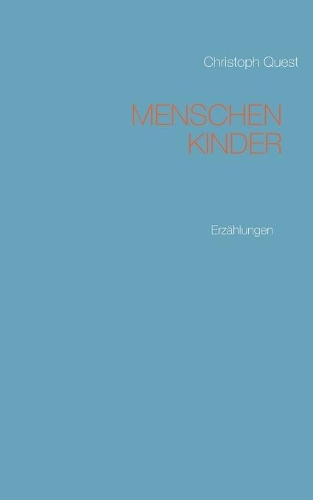 Menschenkinder: Erzählungen(German)