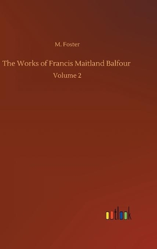 The Works of Francis Maitland Balfour