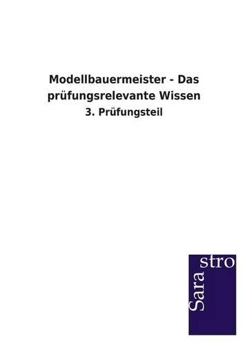 Modellbauermeister - Das prüfungsrelevante Wissen: (German)