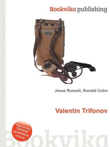 Valentin Trifonov: (English)