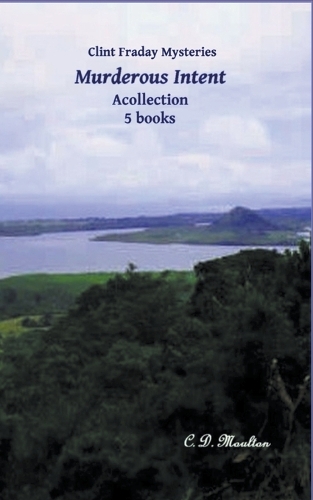 Murderous Intent: (5 Clint Faraday Mysteries)