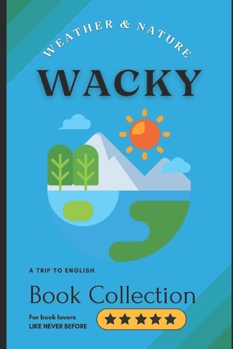 Wacky: Weather & Nature