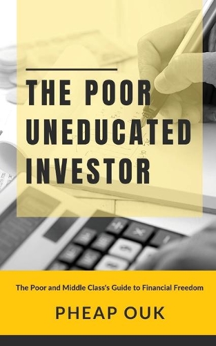 The Poor Uneducated Investor