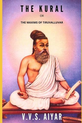 The Kural or The Maxims of Tiruvalluvar