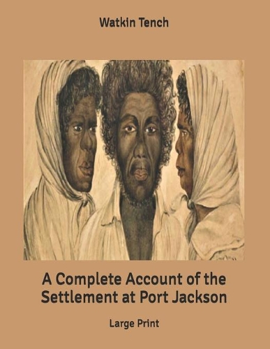 A Complete Account of the Settlement at Port Jackson