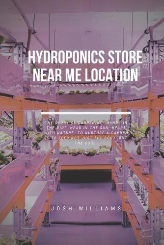 Hydroponics Store Near Me Location: The Ultimate Beginners Guide to Building a Hydroponic System