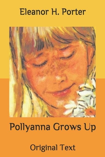 Pollyanna Grows Up: Original Text