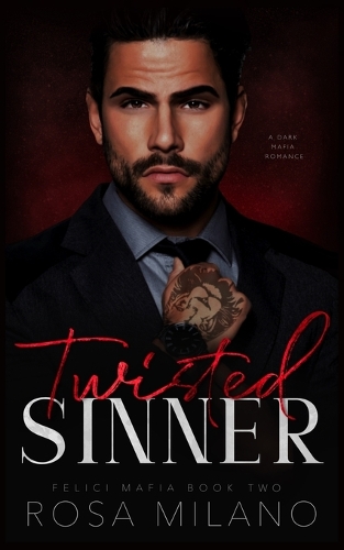 Twisted Sinner: A Dark Mafia Romance(2 Felici Mafia)