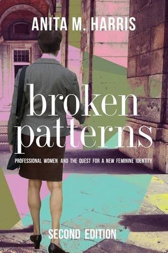 Broken Patterns: Professional Women and the Quest for a New Feminine Identity(English)