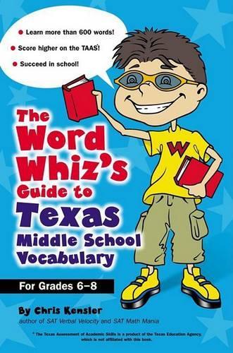 The Word Whiz's Guide to Texas Middle School Vocabulary