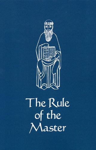 The Rule of the Master: Volume 6(6 Cistercian Studies Series)