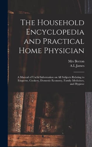 The Household Encyclopedia and Practical Home Physician