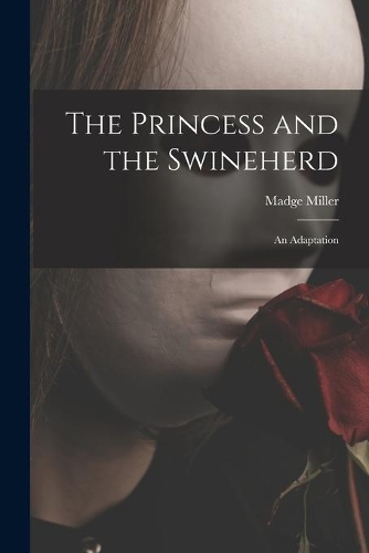 The Princess and the Swineherd